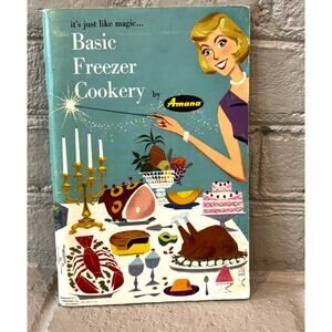 Amana Basic Freezer Cookery Refrigerator Recipes 1959 Soft Cover Book Iowa USA